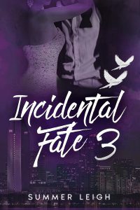 Incidental Fate Book 3 by Summer Leigh. Sadie and Gavin Romano.