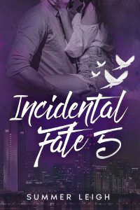 Incidental Fate Book 5 by Summer Leigh. Sadie and Gavin Romano.